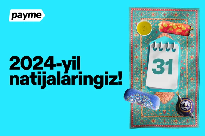 payme 2024-yil yakunlari: shaxsiy natijalarni qayerda ko‘rish mumkin