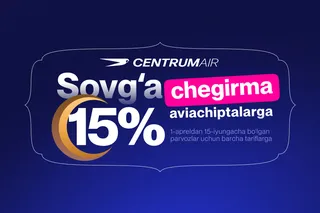 Centrum Air Ramazon oyi munosabati bilan aviachiptalarga 15% chegirma taqdim etadi