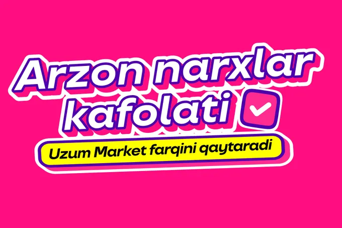 Uzum Market "Arzon narxlar kafolati" aksiyasini boshladi