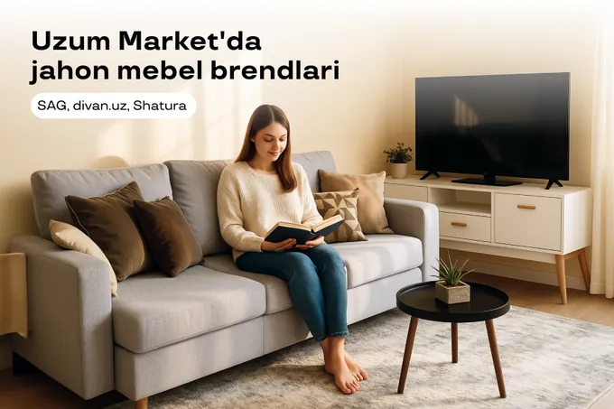 Jahon brendlaridan qulaylik: Uzum Market'da yangi mebel va uy-ro‘zg‘or buyumlari brendlari — 30% gacha chegirma bilan