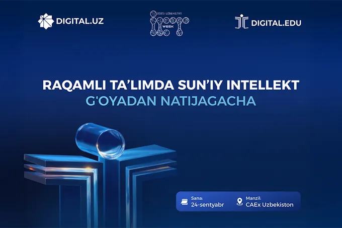 ICTWeek 2025 doirasida “Raqamli ta’limda sun’iy intellekt” forumi bo‘lib o‘tadi