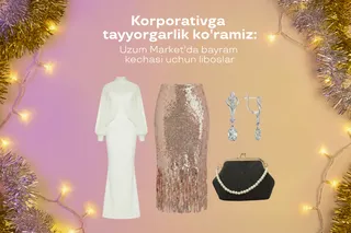 Korporativga tayyorgarlik: Uzum Market’da bayram kechasi uchun liboslar