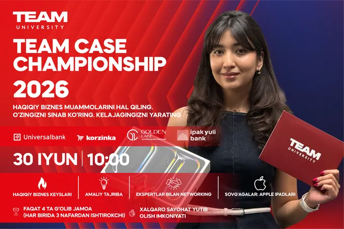 TEAM University 11-sinf bitiruvchilari uchun Case Championship musobaqasini o‘tkazadi
